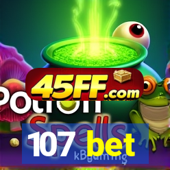 107 bet